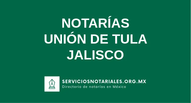 Directorio de notarios de Unión de Tula Jalisco