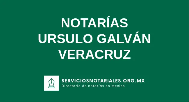 Directorio de notarios de Ursulo Galván Veracruz