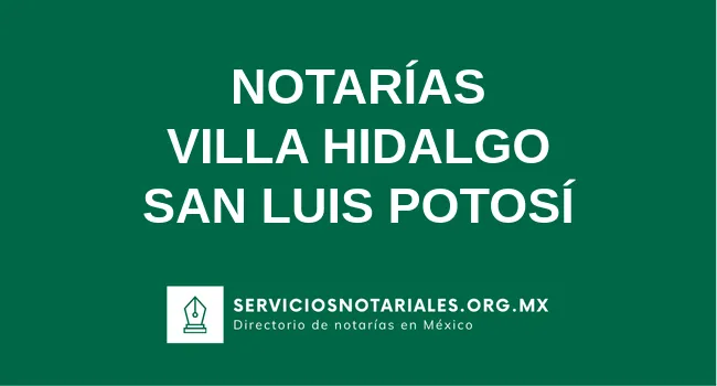 Directorio de notarios de Villa Hidalgo San Luis Potosí