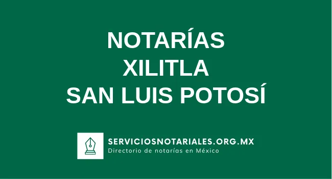 Directorio de notarios de Xilitla San Luis Potosí