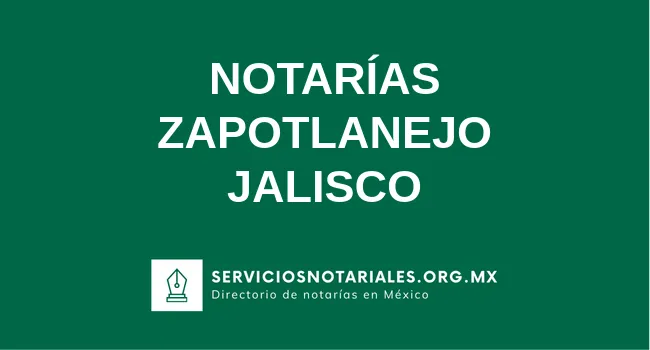 Directorio de notarios de Zapotlanejo Jalisco