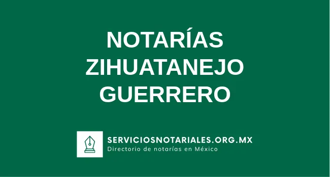 Directorio de notarios de Zihuatanejo Guerrero